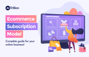 Ecommerce subscription aitrillion revolutionizing